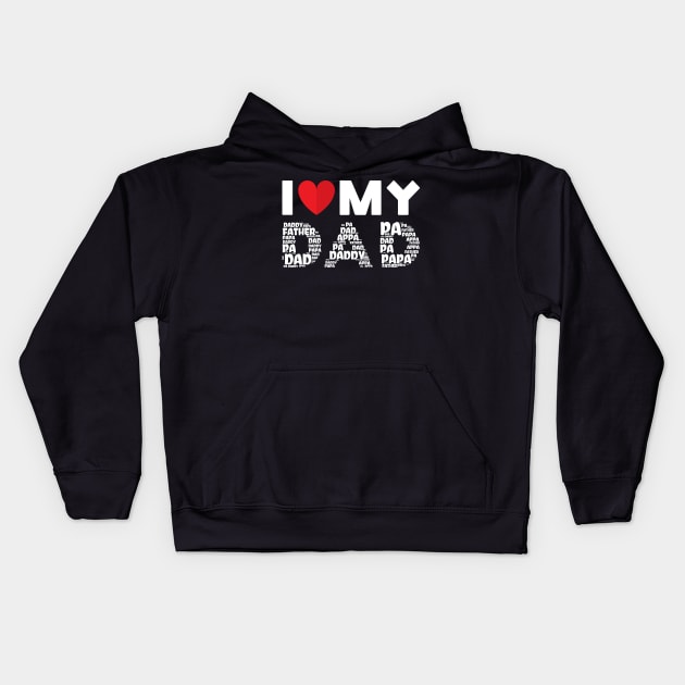 I Love My Dad Kids Hoodie by MZeeDesigns